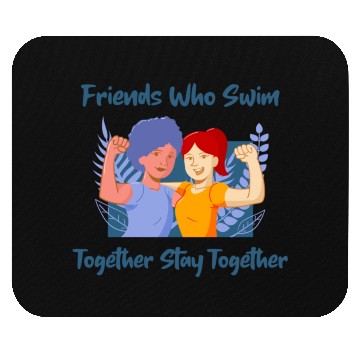 Discover Friends Who Swim Together Stay Together Mouse Pads