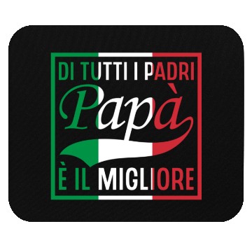 Discover Di Tutti I Padri Papa Italian Flag Father's Day Mouse Pads