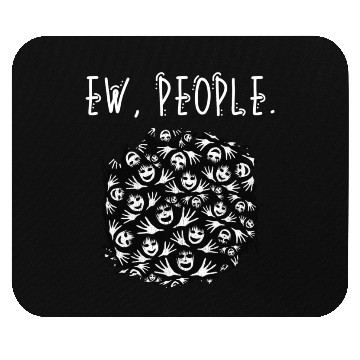 Discover Ew People Faces And Hands Mouse Pads