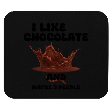 Discover I Like Chocolate and Maybe 3 People Mouse Pads