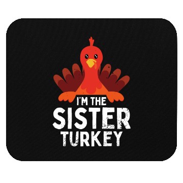 Discover I'm the Sister Turkey Mouse Pads