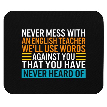 Discover Teacher Mouse Pads, Never Mess With An English Teacher