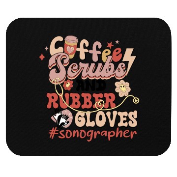 Discover Coffee Scrubs and Rubber Gloves Sonographer Mouse Pads