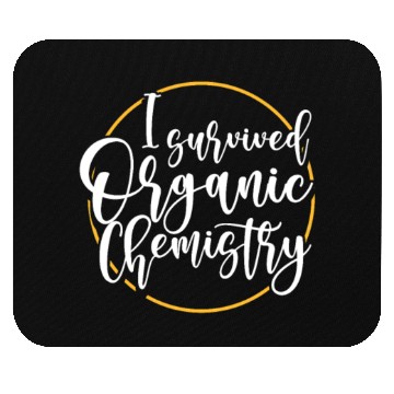Discover I Survived Organic Chemistry Mouse Pads