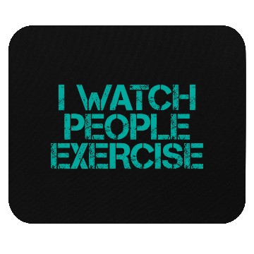 Discover I Watch People Exercise 3 Mouse Pads