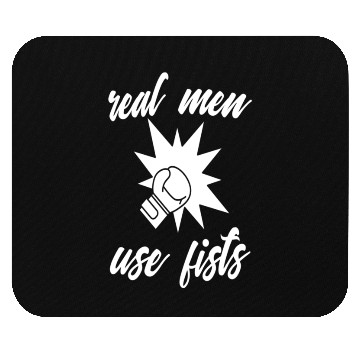 Discover real men use fists Mouse Pads