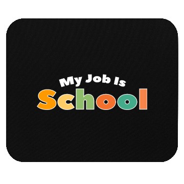Discover My Job Is School Mouse Pads