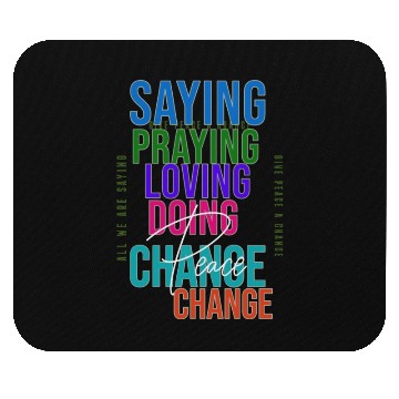 Discover Prayer and Change for Peace Mouse Pads
