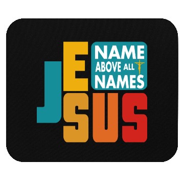 Discover Name Above All Names Love Jesus Christian Mouse Pads