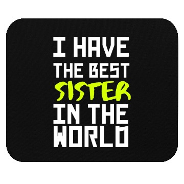 Discover i have the best sister in the world yellow Mouse Pads