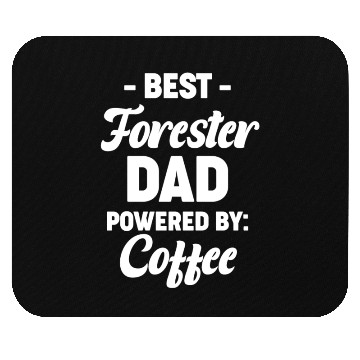 Discover Best Forester Dad Powered By Coffee Arborist Mouse Pads