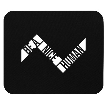 Discover Be A Nice Human Motivate Good Kindness Quote Mouse Pads