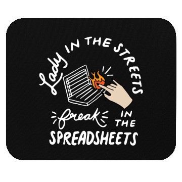 Discover Lady in the Streets Freak in the Spreadsheets Mouse Pads