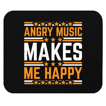 Discover Angry Music Makes Me Happy 7 Mouse Pads