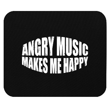 Discover Angry Music Makes Me Happy 8 Mouse Pads