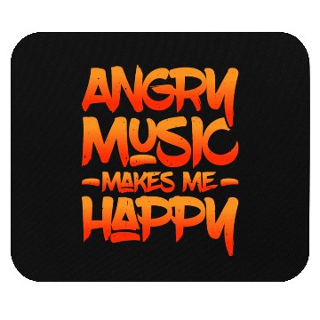 Discover Angry Music Makes Me Happy 5 Mouse Pads