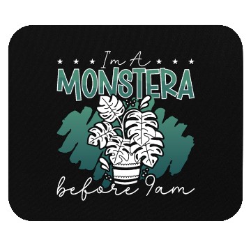 Discover Monstera I'm A Monstera Before 9am Indoor Plants Mouse Pads