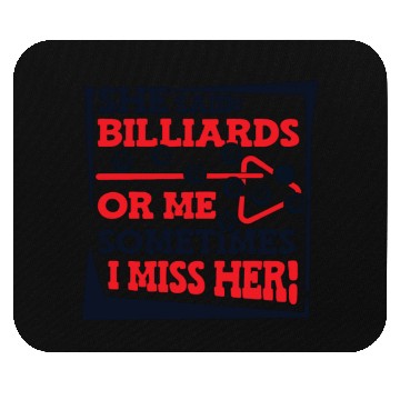 Discover She Said Billiards Or Me Sometimes I Miss Her Mouse Pads