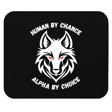 Discover Human By Chance Alpha By Choice Alpha Wolf Mouse Pads