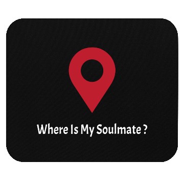 Discover Where Is My SoulMate (white) Mouse Pads