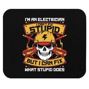Discover I'm A Electrician I Can't Fix Stupid Lineworker Mouse Pads