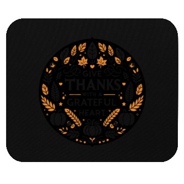 Discover Give Thanks with a Grateful Heart Mouse Pads