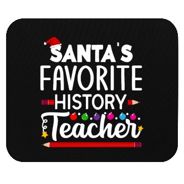 Discover Santa s favorite History Teacher School Christmas Mouse Pads