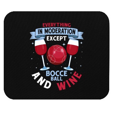 Discover Everything In Moderation Except Bocce Petangue Tea Mouse Pads