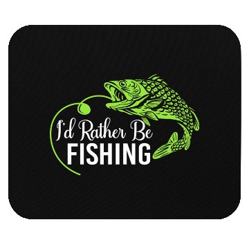 Discover I d Rather Be Fishing Mouse Pads