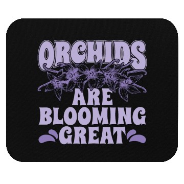 Discover Orchids Are Blooming Great Orchid Grower Botanical Mouse Pads
