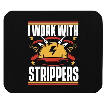 Discover I Work With Strippers Lineworker Wiremen Worker Mouse Pads