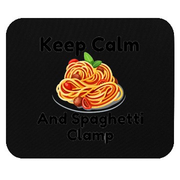 Discover Keep Calm And Spaghetti Clamp Mouse Pads