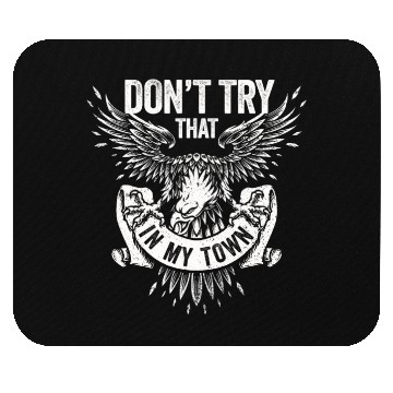 Discover Try That In A Small Town American Flag Eagle Mouse Pads