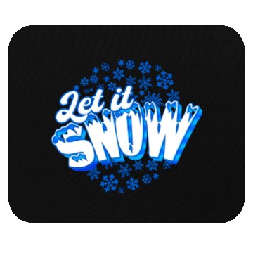 Discover Let it Snow - Snow Mouse Pads