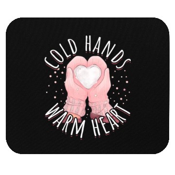 Discover Cold Hands, Warm Heart - Snow Mouse Pads