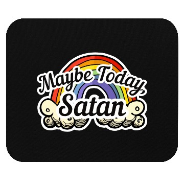 Discover Maybe Today, Satan - Rainbow Mouse Pads