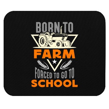 Discover Harvester Born To Farm Forced To Tractor Operator Mouse Pads