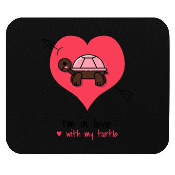 Discover I m In Love With My Turtle Mouse Pads