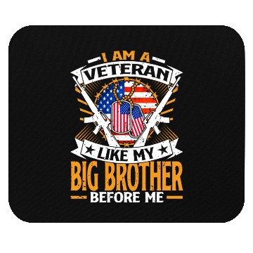 Discover I Am A Veteran Like My Big Brother Before Me Mouse Pads