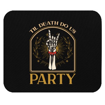 Discover Til Death Do Us Party Mouse Pads