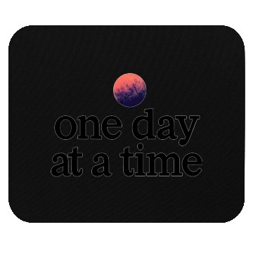 Discover One Day At A Time Mouse Pads