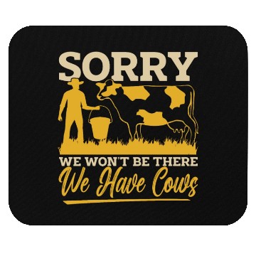 Discover Cattle Farming Sorry We Won't Be There Cattle Farm Mouse Pads