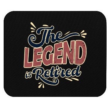 Discover This Legend is retired - retirement look Mouse Pads