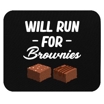 Discover Will Run For Brownies Fudge Cookie Marshmallow Mouse Pads