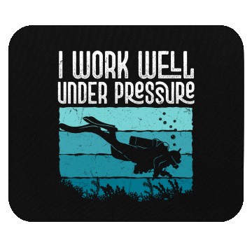 Discover I Work Well Under Pressure Diver Scuba Diving Mouse Pads