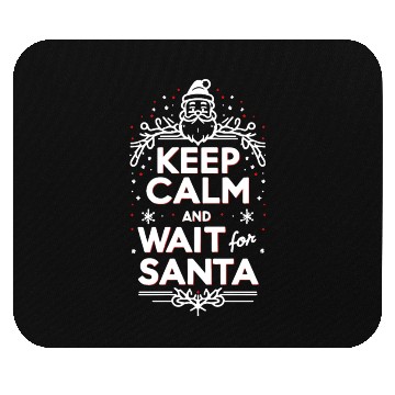 Discover Keep Calm and Wait for Santa Mouse Pads