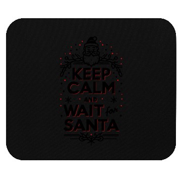 Discover Keep Calm and Wait for Santa Mouse Pads