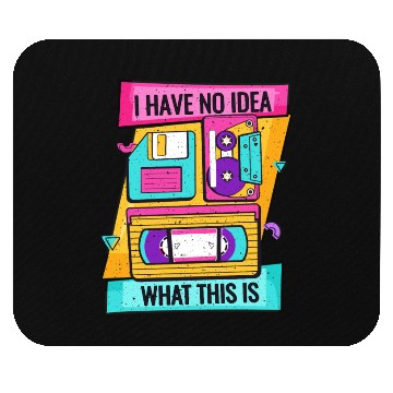 Discover I Have No Idea What This Is Mouse Pads