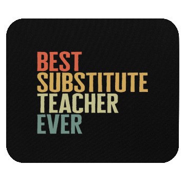 Discover Teacher Mouse Pads, Best Substitute Teacher Ever