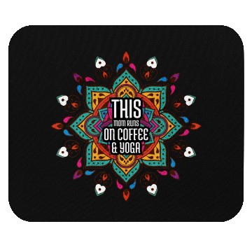 Discover This Mom Runs On Coffee And Yoga Mouse Pads